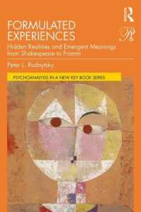 Formulated Experiences : Hidden Realities and Emergent Meanings from Shakespeare to Fromm (Psychoanalysis in a New Key Book Series)