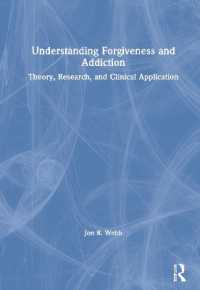 赦しとアディクションの理解<br>Understanding Forgiveness and Addiction : Theory, Research, and Clinical Application