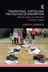Transitional Justice and the Politics of Inscription : Memory, Space and Narrative in Northern Ireland (Transitional Justice)