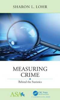 犯罪統計の裏側<br>Measuring Crime : Behind the Statistics (Asa-crc Series on Statistical Reasoning in Science and Society)