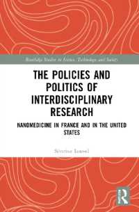 The Policies and Politics of Interdisciplinary Research : Nanomedicine in France and in the United States (Routledge Studies in Science, Technology and Society)