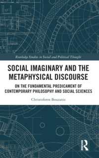 Social Imaginary and the Metaphysical Discourse : On the Fundamental Predicament of Contemporary Philosophy and Social Sciences (Routledge Studies in Social and Political Thought)