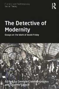 The Detective of Modernity : Essays on the Work of David Frisby (Classical and Contemporary Social Theory)
