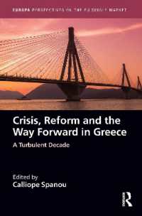 Crisis, Reform and the Way Forward in Greece : A Turbulent Decade (Europa Perspectives on the EU Single Market)