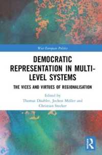 Democratic Representation in Multi-level Systems : The Vices and Virtues of Regionalisation (West European Politics)