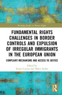 Fundamental Rights Challenges in Border Controls and Expulsion of Irregular Immigrants in the European Union : Complaint Mechanisms and Access to Justice (Routledge Studies in Human Rights)