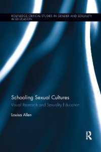 Schooling Sexual Cultures : Visual Research in Sexuality Education (Routledge Critical Studies in Gender and Sexuality in Education)
