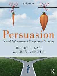 Persuasion : Social Influence and Compliance Gaining; International Student Edition （6TH）