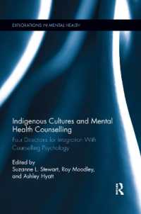 Indigenous Cultures and Mental Health Counselling : Four Directions for Integration with Counselling Psychology (Explorations in Mental Health)