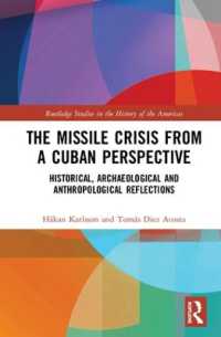 The Missile Crisis from a Cuban Perspective : Historical, Archaeological and Anthropological Reflections (Routledge Studies in the History of the Americas)