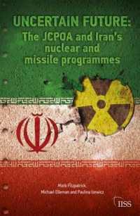 Uncertain Future : The JCPOA and Iran's Nuclear and Missile Programmes (Adelphi series)
