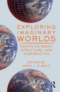 想像の世界：メディア・構造・二次創作<br>Exploring Imaginary Worlds : Essays on Media, Structure, and Subcreation