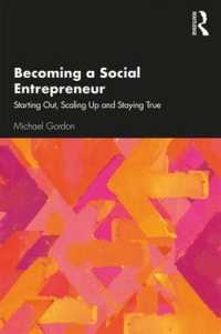 Becoming a Social Entrepreneur : Starting Out, Scaling Up and Staying True