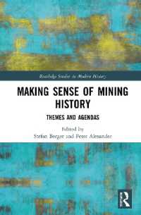 鉱山史の理解：主題とアジェンダ<br>Making Sense of Mining History : Themes and Agendas (Routledge Studies in Modern History)