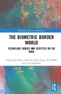 The Biometric Border World : Technology, Bodies and Identities on the Move (Routledge Studies in Anthropology)