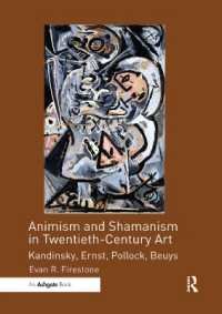 Animism and Shamanism in Twentieth-Century Art : Kandinsky, Ernst, Pollock, Beuys