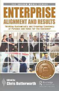 Enterprise Alignment and Results : Thinking Systemically and Creating Constancy of Purpose and Value for the Customer (The Shingo Model Series)