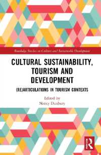 文化的持続可能性、ツーリズムと開発<br>Cultural Sustainability, Tourism and Development : (Re)articulations in Tourism Contexts (Routledge Studies in Culture and Sustainable Development)