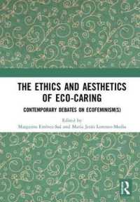The Ethics and Aesthetics of Eco-caring : Contemporary Debates on Ecofeminism(s)