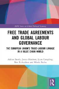 Free Trade Agreements and Global Labour Governance : The European Union's Trade-Labour Linkage in a Value Chain World (Ripe Series in Global Political Economy)