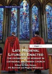 Late Medieval Liturgies Enacted : The Experience of Worship in Cathedral and Parish Church (Music and Material Culture)