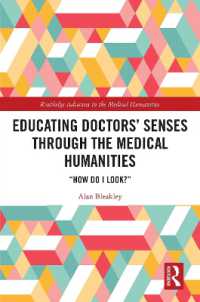 医療人文学による医師の感性教育<br>Educating Doctors' Senses through the Medical Humanities : 'How Do I Look?' (Routledge Advances in the Medical Humanities)