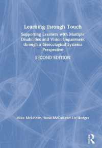 触覚を通じての学習：視覚障害者の支援（第２版）<br>Learning through Touch : Supporting Learners with Multiple Disabilities and Vision Impairment through a Bioecological Systems Perspective （2ND）