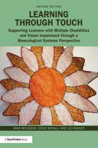 触覚を通じての学習：視覚障害者の支援（第２版）<br>Learning through Touch : Supporting Learners with Multiple Disabilities and Vision Impairment through a Bioecological Systems Perspective （2ND）