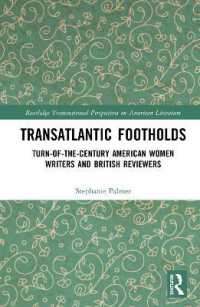 Transatlantic Footholds : Turn-of-the-Century American Women Writers and British Reviewers (Routledge Transnational Perspectives on American Literature)