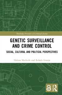 Genetic Surveillance and Crime Control : Social, Cultural and Political Perspectives (Routledge Frontiers of Criminal Justice)