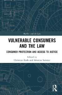 消費者保護と司法アクセス<br>Vulnerable Consumers and the Law : Consumer Protection and Access to Justice (Markets and the Law)