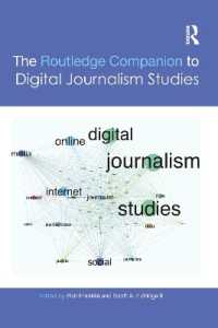 ラウトレッジ版　デジタル・ジャーナリズム研究必携<br>The Routledge Companion to Digital Journalism Studies (Routledge Journalism Companions)