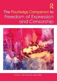 ラウトレッジ版　表現の自由と検閲必携<br>The Routledge Companion to Freedom of Expression and Censorship (Routledge Media and Cultural Studies Companions)