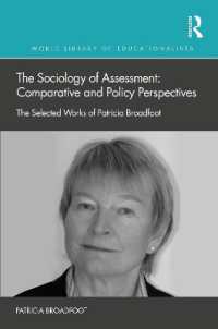 評価の社会学：比較・政策的視座<br>The Sociology of Assessment: Comparative and Policy Perspectives : The Selected Works of Patricia Broadfoot (World Library of Educationalists)