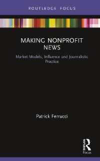 Making Nonprofit News : Market Models, Influence and Journalistic Practice (Disruptions)