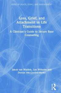 Loss, Grief, and Attachment in Life Transitions : A Clinician's Guide to Secure Base Counseling (Series in Death, Dying, and Bereavement)