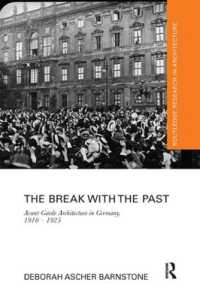 The Break with the Past : Avant-Garde Architecture in Germany, 1910 - 1925 (Routledge Research in Architecture)