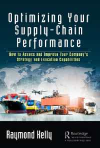サプライチェーンのパフォーマンス最適化<br>Optimizing Your Supply-Chain Performance : How to Assess and Improve Your Company's Strategy and Execution Capabilities