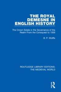 The Royal Demesne in English History : The Crown Estate in the Governance of the Realm from the Conquest to 1509 (Routledge Library Editions: The Medieval World)