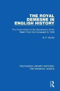 The Royal Demesne in English History : The Crown Estate in the Governance of the Realm from the Conquest to 1509 (Routledge Library Editions: The Medieval World)