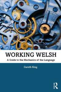 ウェールズ語のしくみ<br>Working Welsh : A Guide to the Mechanics of the Language
