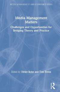 メディア・マネジメント：理論と実践<br>Media Management Matters : Challenges and Opportunities for Bridging Theory and Practice (Media Management and Economics Series)