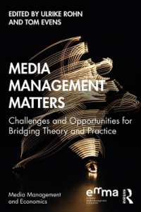 メディア・マネジメント：理論と実践<br>Media Management Matters : Challenges and Opportunities for Bridging Theory and Practice (Media Management and Economics Series)