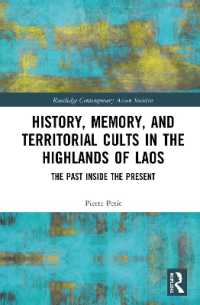 History, Memory, and Territorial Cults in the Highlands of Laos : The Past inside the Present (Routledge Contemporary Asian Societies)
