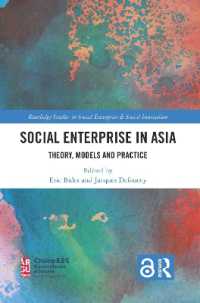 アジアの社会的企業<br>Social Enterprise in Asia : Theory, Models and Practice (Routledge Studies in Social Enterprise & Social Innovation)
