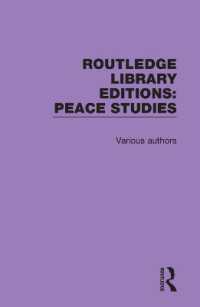 ラウトレッジ名著復刻叢書：平和研究（全１２巻）<br>Routledge Library Editions: Peace Studies : 12 Volume Set (Routledge Library Editions: Peace Studies)
