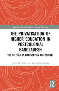 The Privatisation of Higher Education in Postcolonial Bangladesh : The Politics of Intervention and Control (Routledge Critical Studies in Asian Education)