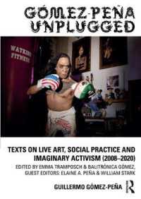 Gómez-Peña Unplugged : Texts on Live Art, Social Practice and Imaginary Activism (2008-2020)