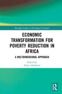 アフリカにおける貧困削減のための経済改革<br>Economic Transformation for Poverty Reduction in Africa : A Multidimensional Approach (Routledge Studies in Development Economics)