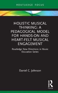 Holistic Musical Thinking: A Pedagogical Model for Hands-On and Heart-Felt Musical Engagement : Routledge New Directions in Music Education Series (Routledge New Directions in Music Education Series)